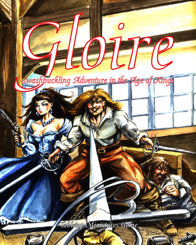 Gloire: Swashbuckling Adventure in the Age of Kings (Softcover Version)